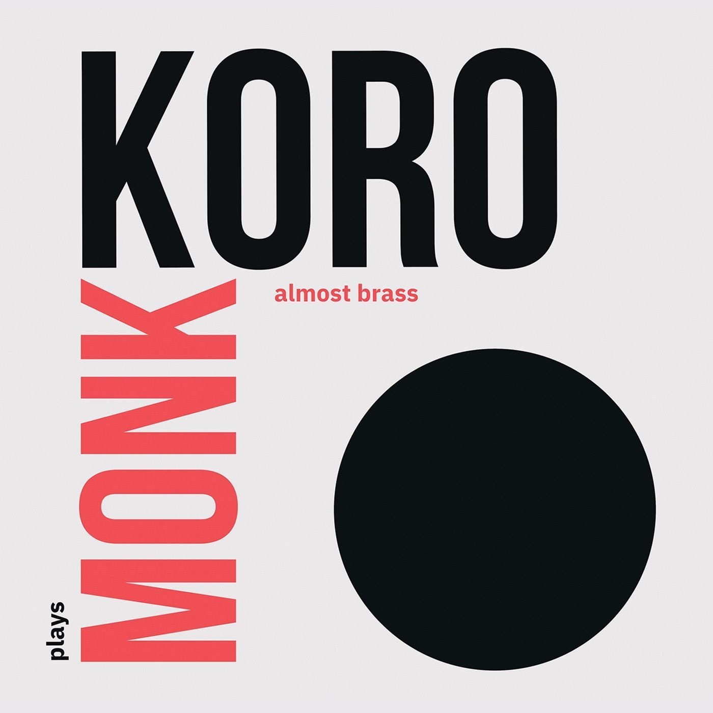 KORO ALMOST BRASS – Plays Monk KORO ALMOST BRASS – Plays Monk