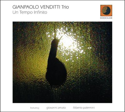 GIANPAOLO VENDITTI TRIO – Un tempo infinito