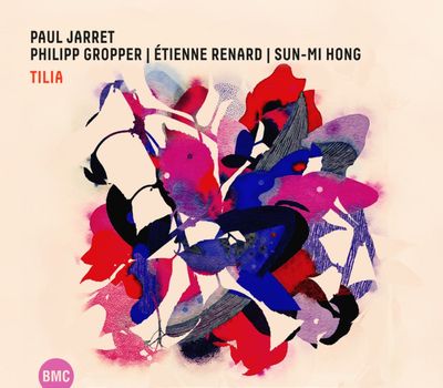 PAUL JARRET WITH PHILIPP GROPPER, ÉTIENNE RENARD & SUN-MI HONG – Tilia PAUL JARRET WITH PHILIPP GROPPER, ÉTIENNE RENARD & SUN-MI HONG – Tilia