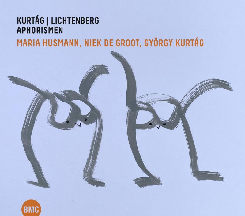 MARIA HUSMANN, NIEK DE GROOT, GYÖRGY KURTÁG – Kurtág | Lichtenberg: Aphorismen