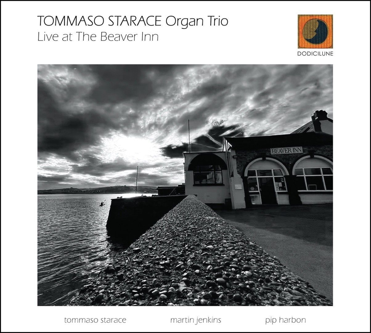 TOMMASO STARACE ORGAN TRIO – Live at The Beaver Inn TOMMASO STARACE ORGAN TRIO – Live at The Beaver Inn
