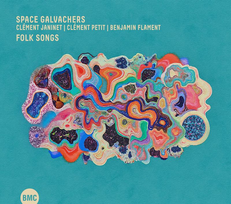 SPACE GALVACHERS (CLÉMENT JANINET | CLÉMENT PETIT | BENJAMIN FLAMENT) – Folk Songs