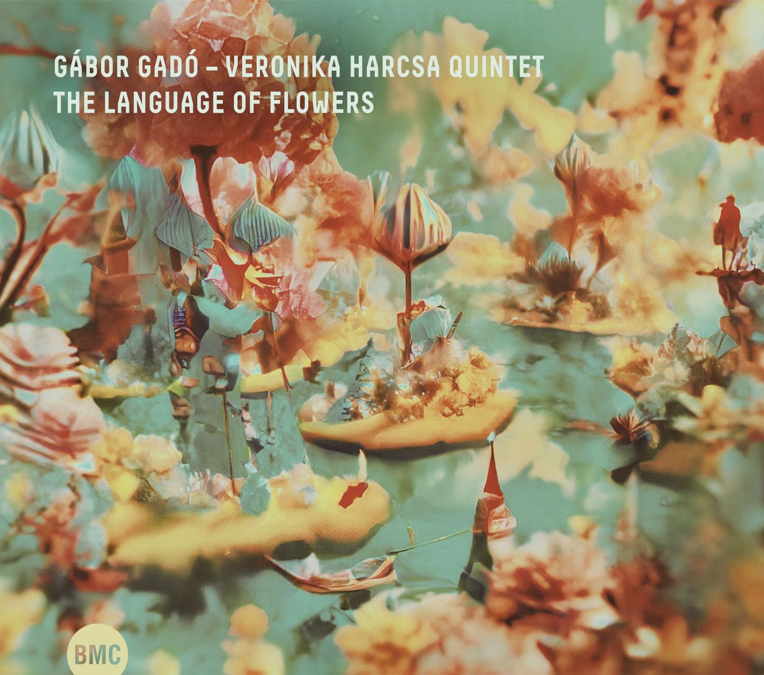 GÁBOR GADÓ / VERONIKA HARCSA QUINTET – The Language of Flowers GÁBOR GADÓ / VERONIKA HARCSA QUINTET – The Language of Flowers
