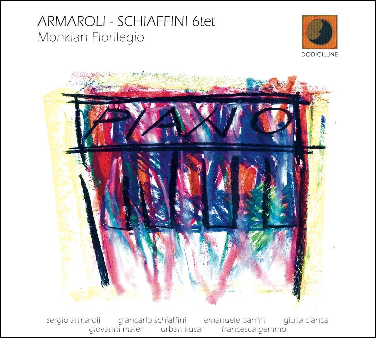 ARMAROLI - SCHIAFFINI 6TET – Monkian Florilegio ARMAROLI - SCHIAFFINI 6TET – Monkian Florilegio