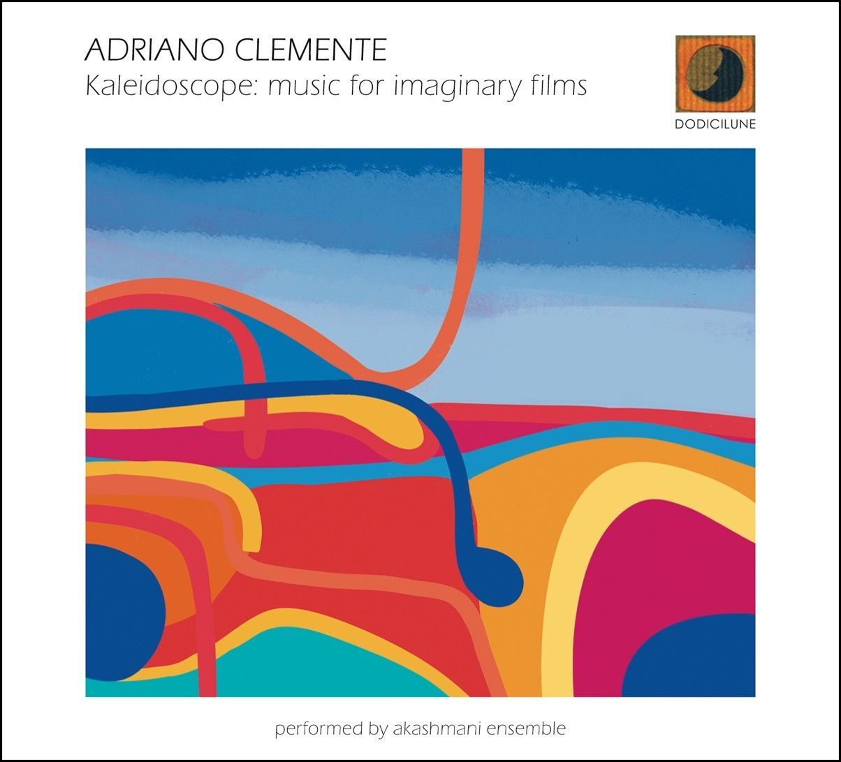 ADRIANO CLEMENTE – Kaleidoscope: Music for Imaginary Films (3CD) ADRIANO CLEMENTE – Kaleidoscope: Music for Imaginary Films (3CD)
