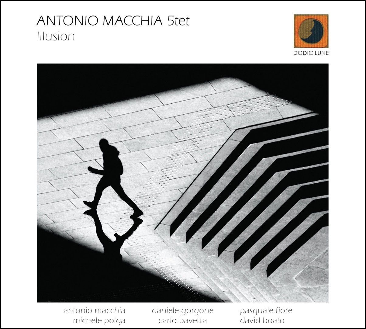 ANTONIO MACCHIA 5TET – Illusion ANTONIO MACCHIA 5TET – Illusion