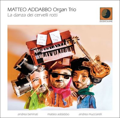 MATTEO ADDABBO ORGAN TRIO – La danza dei cervelli rotti (LP ed. lim.)