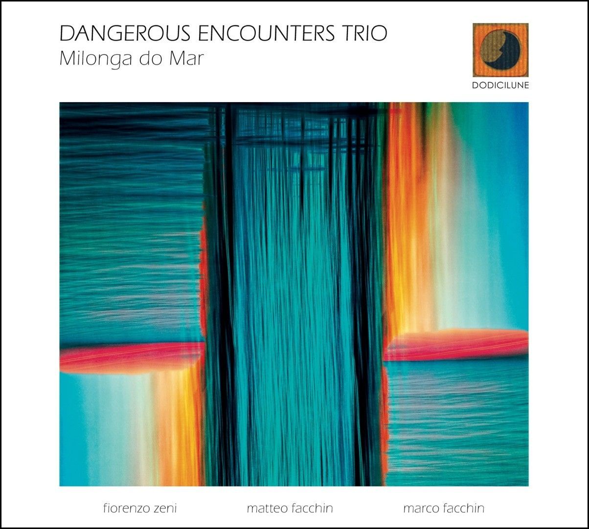 DANGEROUS ENCOUNTERS TRIO – Milonga do Mar DANGEROUS ENCOUNTERS TRIO – Milonga do Mar