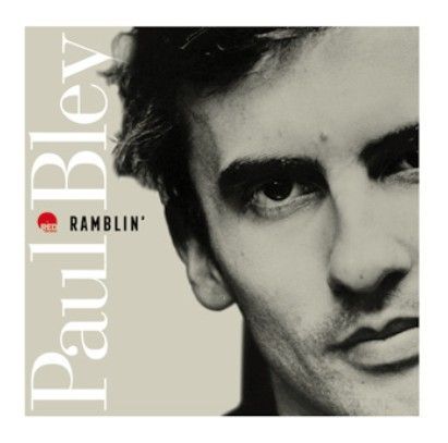 PAUL BLEY – Ramblin' PAUL BLEY – Ramblin'