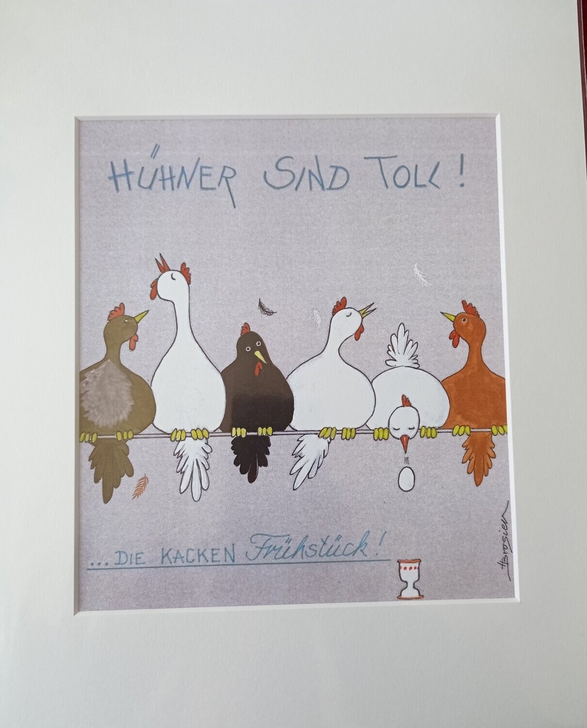 Passepartout- Bild " Hühner sind toll!.."