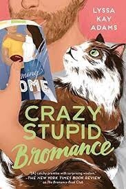 Crazy Stupid Bromance (Bromance Book Club #3)