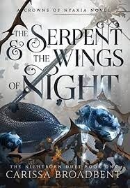 The Serpent &amp; The Wings of Night (Crowns of Nyaxia #1)