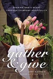 Gather and Give: Sharing God's Heart Through Everyday Hospitality