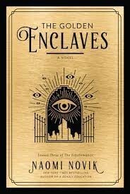 The Golden Enclaves (The Schoolmance #3)