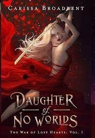 Daughter of No Worlds (The War of Lost Hearts #1)