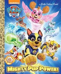 Paw Patrol: Mighty Pup Power! (Little Golden Book)
