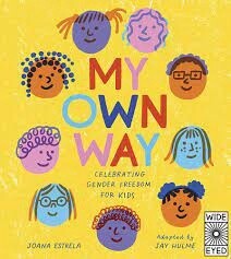 My Own Way: Celebrating Gender Freedom for Kids
