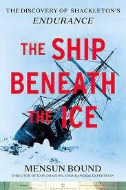The Ship Beneath the Ice: The Discovery of Shackleton&#39;s Endurance