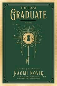 The Last Graduate (The Schoolmance #2)