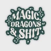 Magic, Dragons, & Shit Sticker