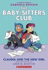 Claudia and the New Girl (The Baby-Sitters Club Graphic Novel #9)