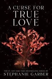 A Curse for True Love (Once Upon a Broken Heart #3)