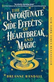 The Unfortunate Side Effects of Heartbreak and Magic