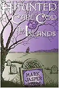 Haunted Cape Cod & The Islands