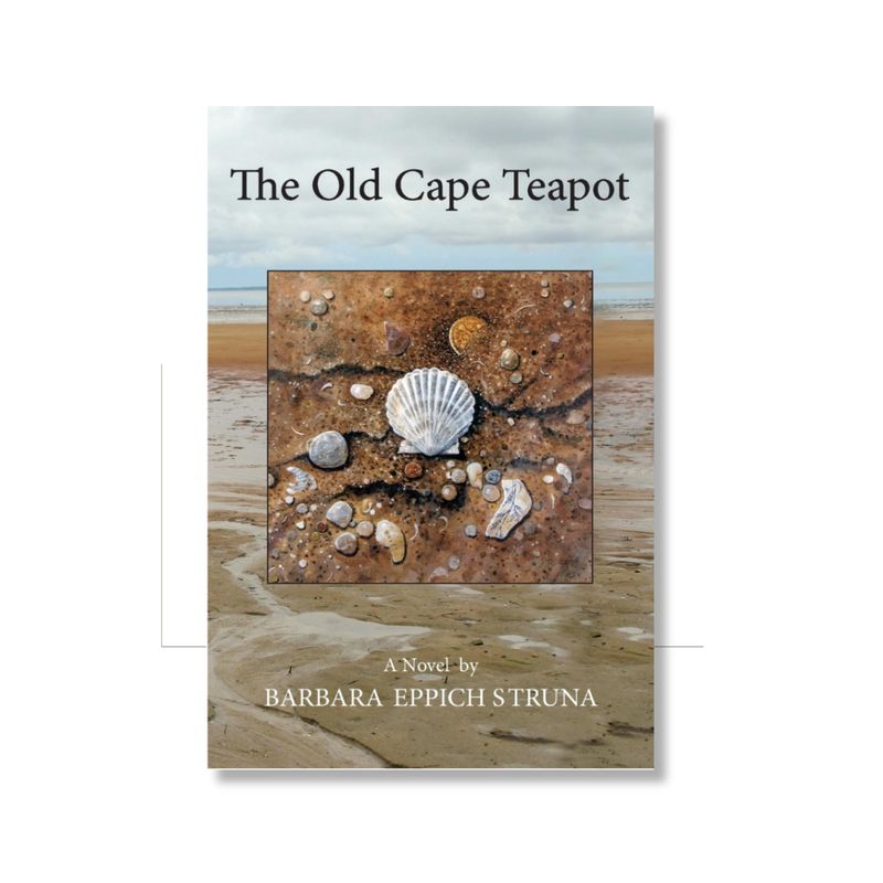 The Old Cape Teapot, by Barbara Eppich Struna (Paperback, 240 pgs.)
