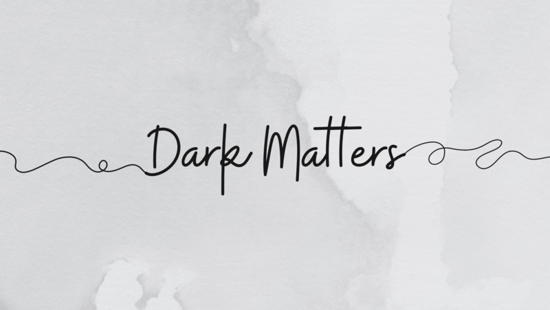 Dark Matters