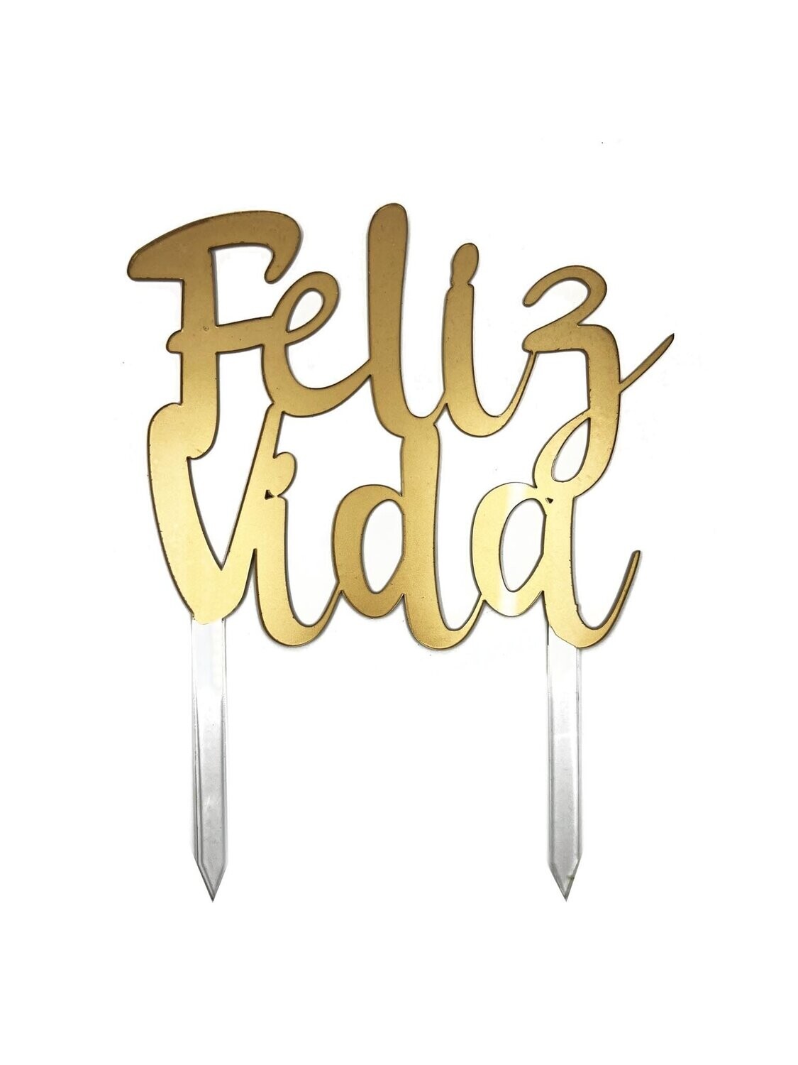 Topper FELIZ VIDA en metacrilato