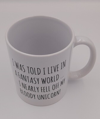 'I was told I live in a fantasy world...' humorous gift mug