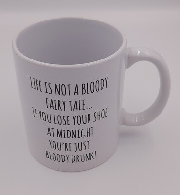 'Life is not a bl**dy fairy tale...' humorous mug