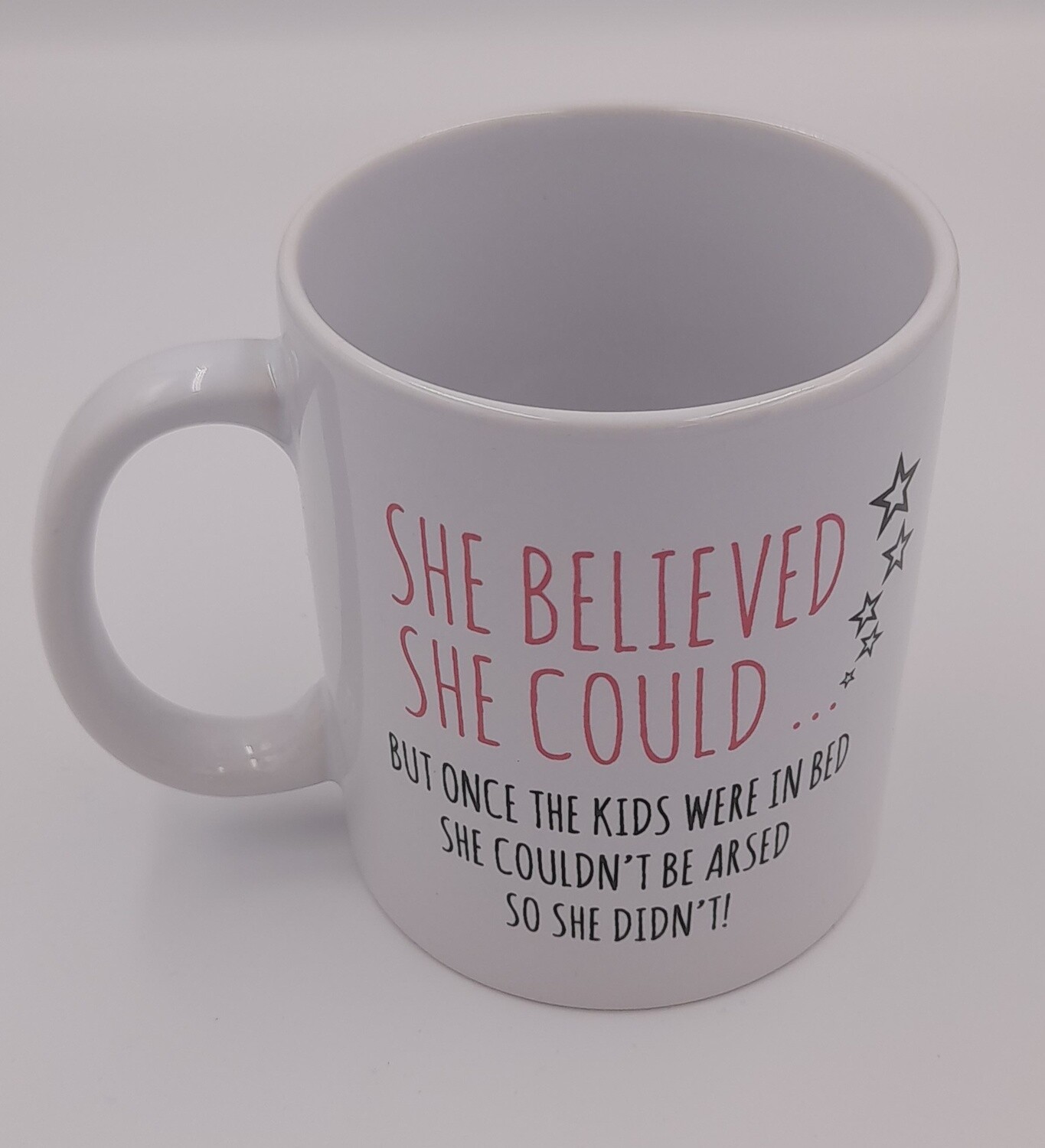 &#39;She believed she could...&#39; humorous gift mug