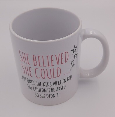 'She believed she could...' humorous gift mug
