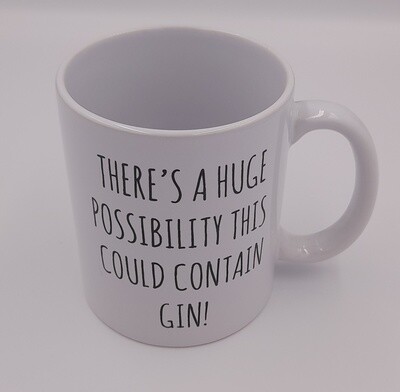 &#39;There&#39;s a huge possibility...gin!&#39; humorous gift mug