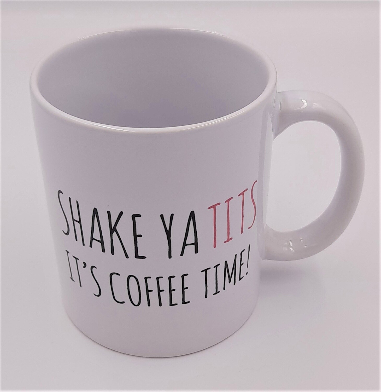 &#39;Shake ya t*ts it&#39;s coffee time!&#39; humorous gift mug