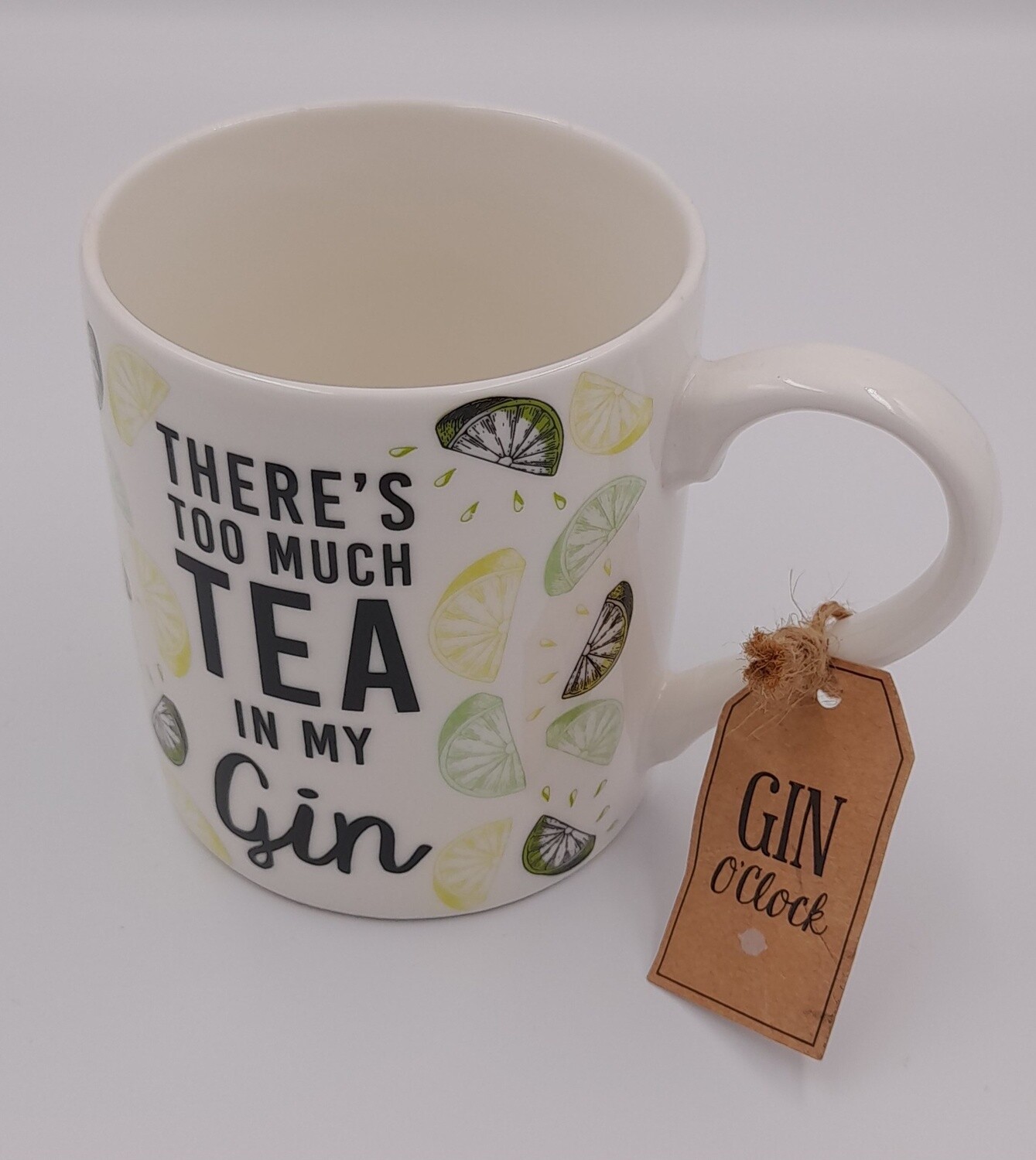 &#39;There is too much tea in my gin&#39; gift mug
