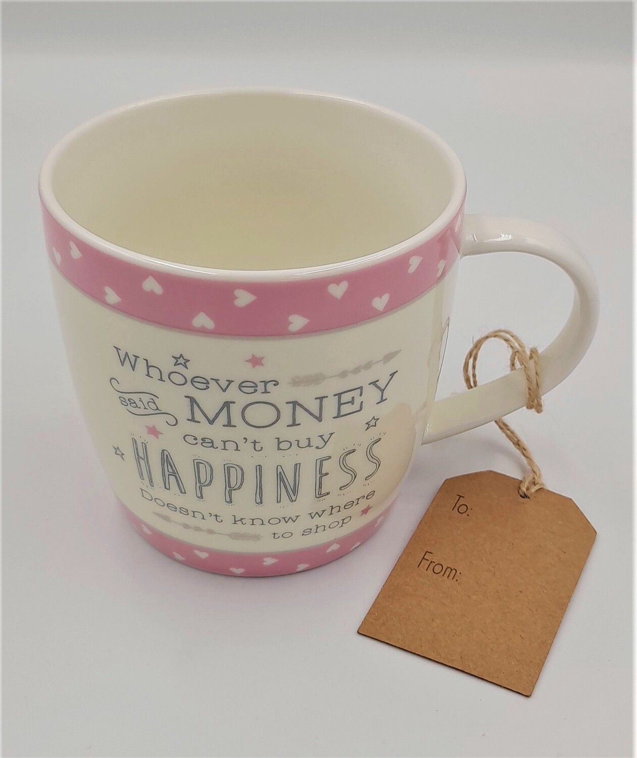 &#39;Whoever said money can&#39;t buy happiness...&#39; gift mug