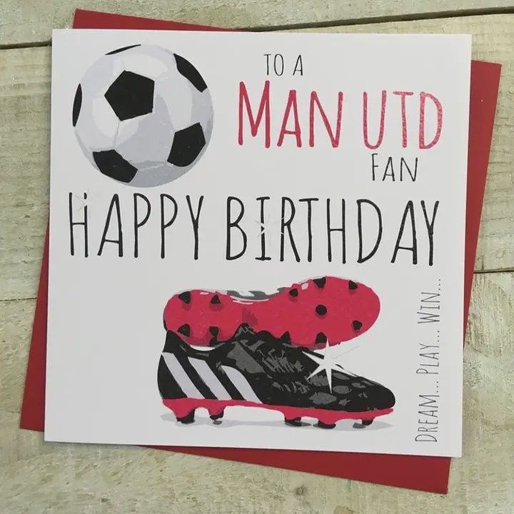 Happy Birthday To A Man United Fan