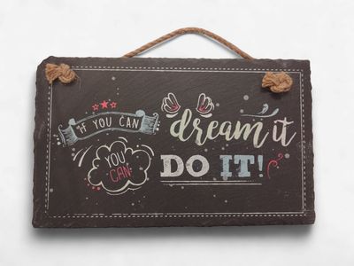 If you can Dream it.. Slate Plaque