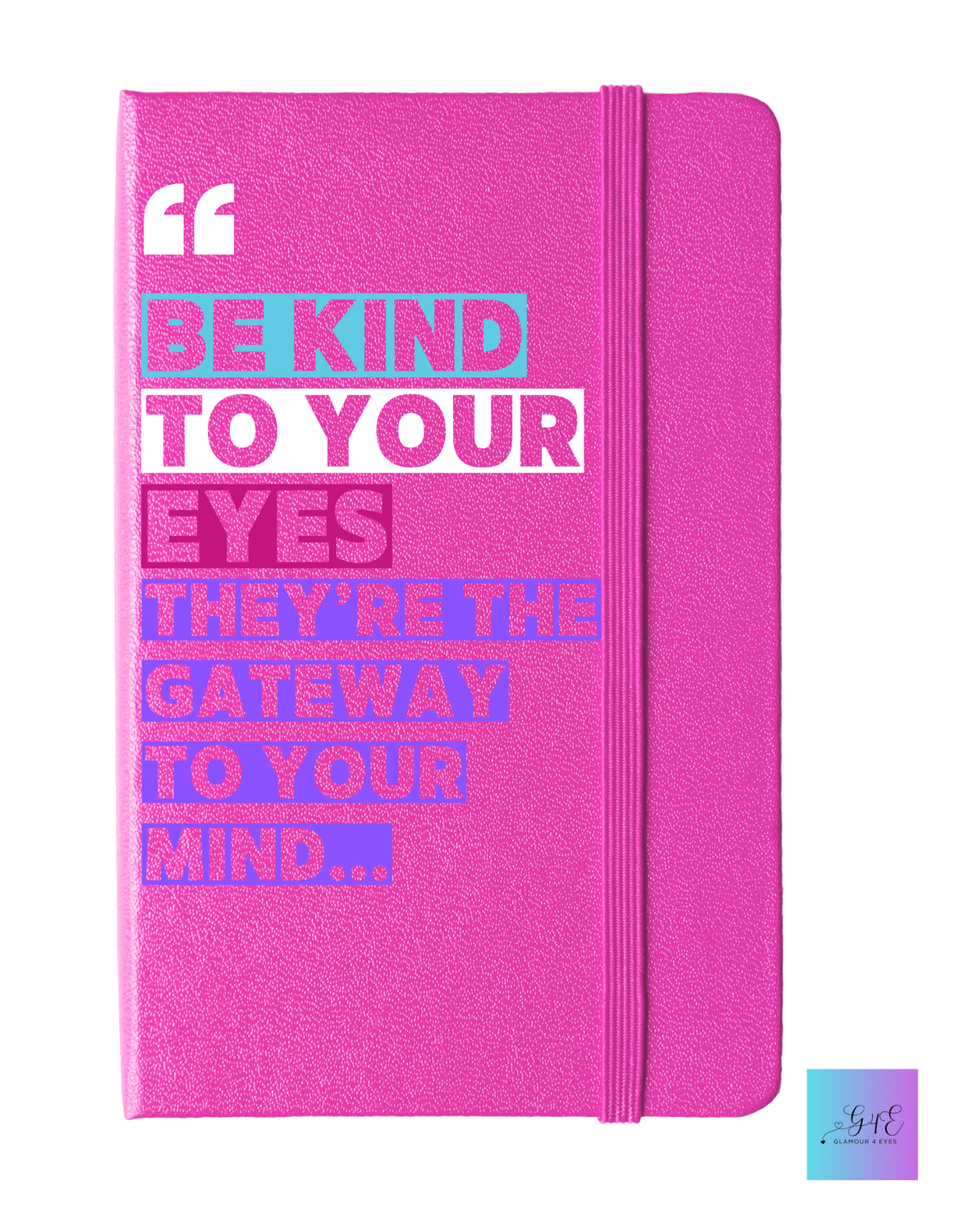 Be Kind to Your Eyes Journal