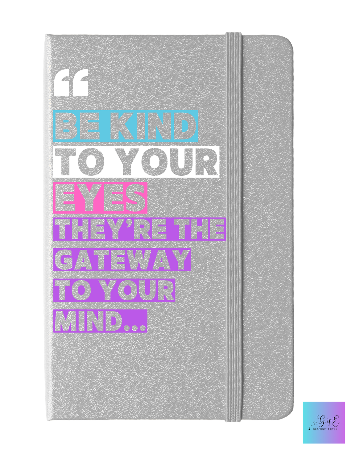 Be Kind to Your Eyes Journal