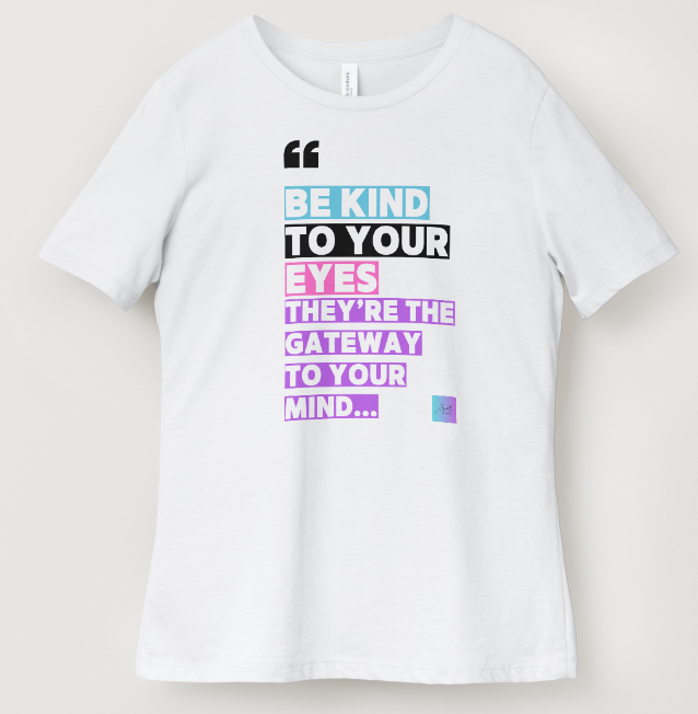 Be Kind To Your Eyes Shirts