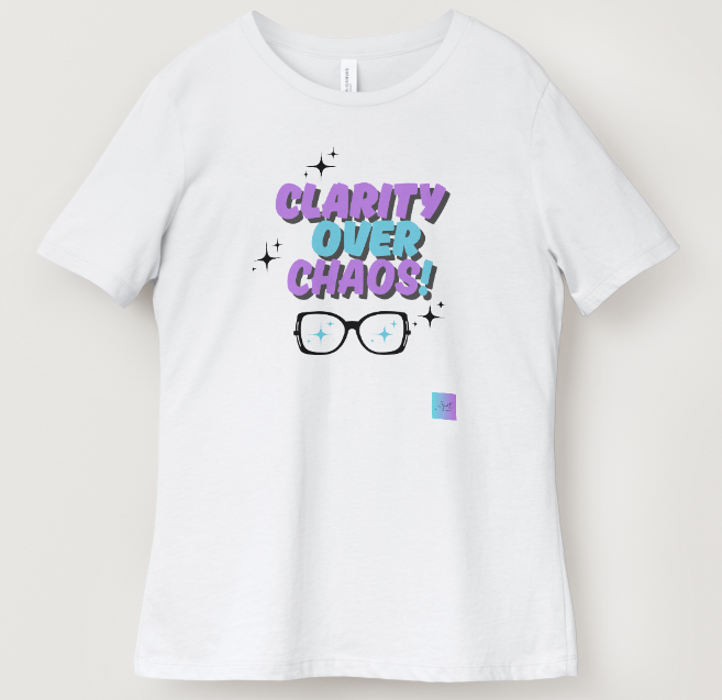 Clarity Over Chaos Shirts