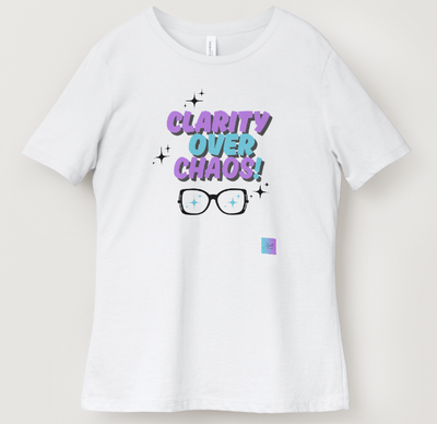 Clarity Over Chaos Shirts