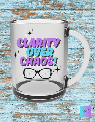 Clarity over Chaos Mug!