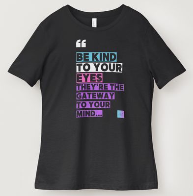 Be Kind To Your Eyes T-Shirts