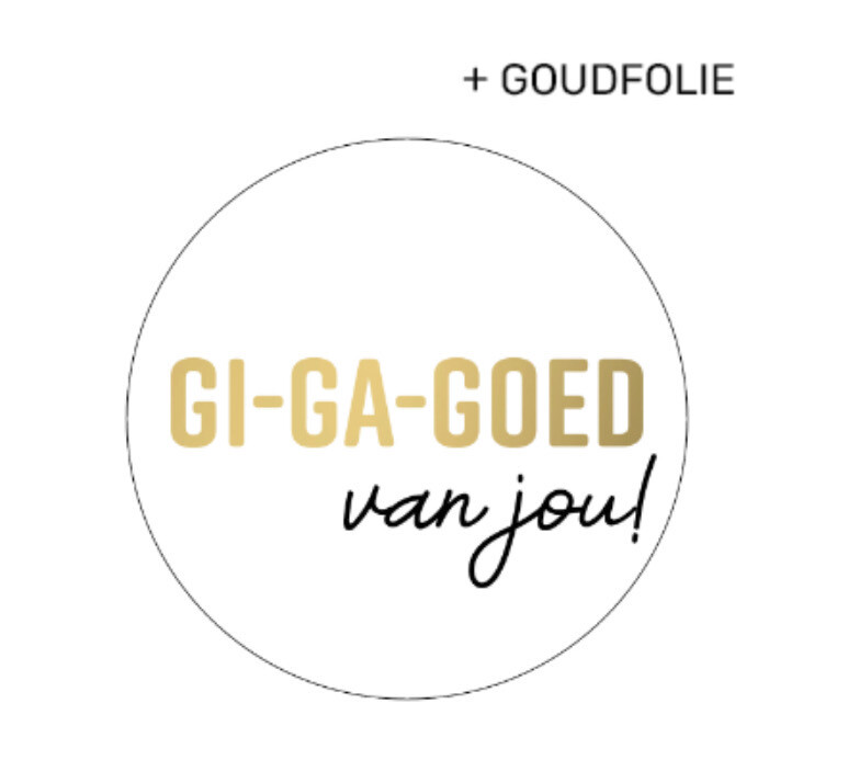 KP® Stickers D40mm - Gi-Ga-Goed van jou! wit/zwart+goud Per 10 Stks