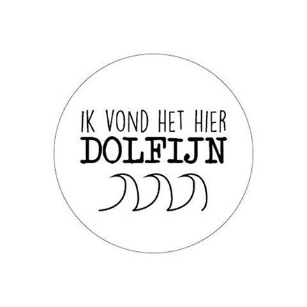 KP® Sticker rond 40mm - Ik Vond Het Hier Dolfijn